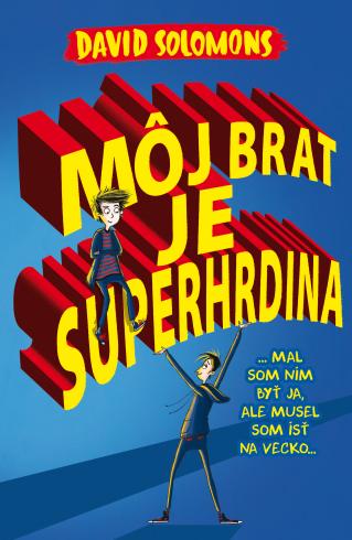 MOJ BRAT JE SUPERHRDINA