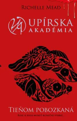 Upírska akadémia 3: Tieňom pobozkaná