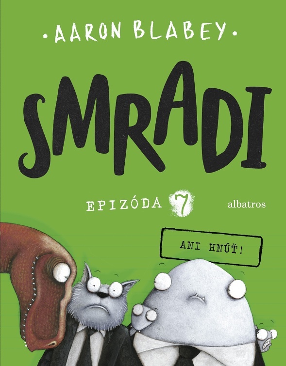 Smradi 7: Ani hnúť!
