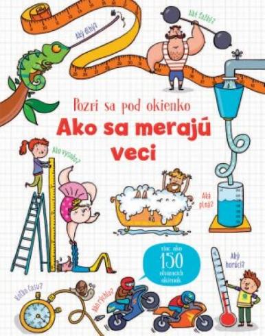 POZRI SA POD OKIENKO - AKO SA MERAJU VECI