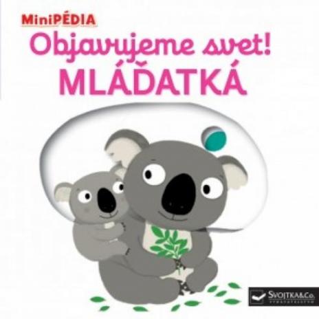 MINIPEDIA OBJAVUJEME SVET! MLADATKA