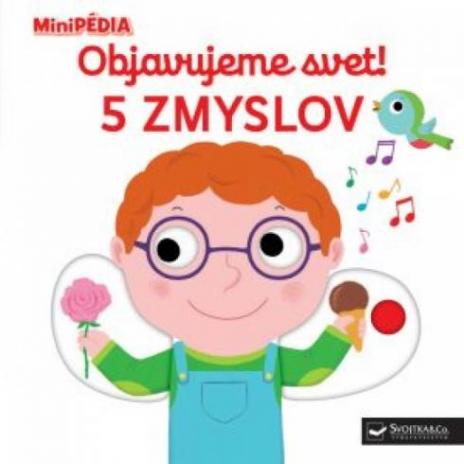 MINIPEDIA - OBJAVUJEME SVET! 5 ZMYSLOV