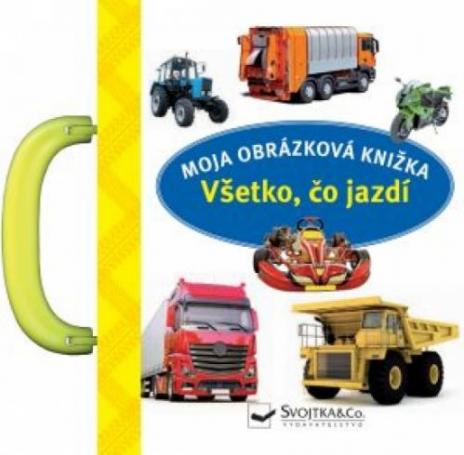 VSETKO, CO JAZDI - MOJA OBRAZKOVA  KNIZKA