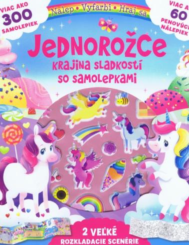 JEDNOROZCE - KRAJINA SLADKOSTI SO SAMOLEPKAMI