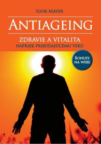 ANTIAGEING - ZDRAVIE A VITALITA, NAPRIEK PRIBUDAJUCEMU VEKU