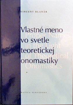 VLASTNE MENO VO SVETLE TEORETICKEJ ONOMASTIKY
