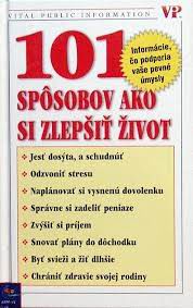 101 SPOSOBOV AKO SI ZLEPSIT ZIVOT