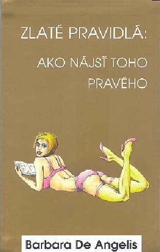 ZLATE PRAVIDLA: AKO NAJST TOHO PRAVEHO