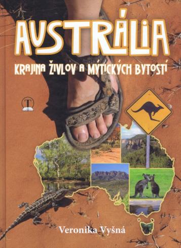 AUSTRALIA - KRAJINA ZIVLOV A MYTICKYCH BYTOSTI