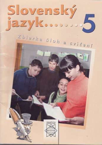 SLOVENSKY JAZYK PRE 5 ROCNIK - ZBIERKA ULOH A CVICENI