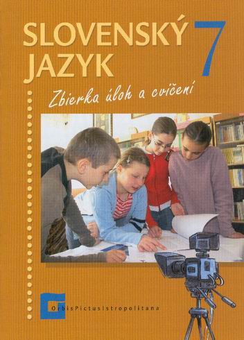 SLOVENSKY JAZYK PRE 7 ROCNIK - ZBIERKA ULOH A CVICENI