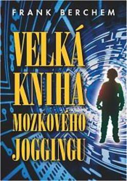 VELKA KNIHA MOZKOVEHO JOGGINGU
