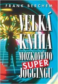 VELKA KNIHA MOZKOVEHO SUPER JOGGINGU