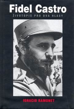 FIDEL CASTRO ZIVOTOPIS PRO DVA HLASY
