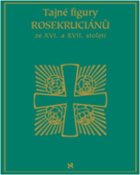 TAJNE FIGURY ROSEKRUCIANU ZE XVI. A XVII. STOLETI