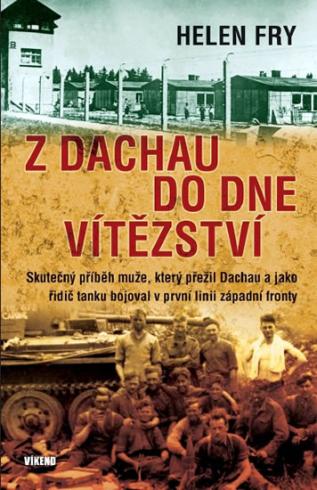 Z DACHAU DO DNE VITEZSTVI