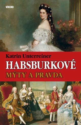 HABSBURGOVE MYTY A PRAVDA