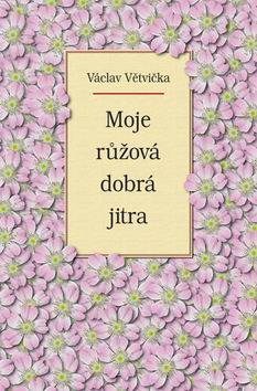 MOJE RUZOVA DOBRA JITRA