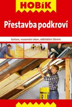 PRESTAVBA PODKROVI HOBIK