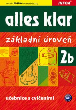 ALLES KLAR 2B ZAKLADNI UROVEN UCEBNICE A CVICEBNICE