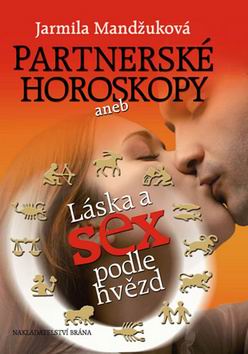 PARTNERSKE HOROSKOPY ANEB LASKA A SEX PODLE HVEZD
