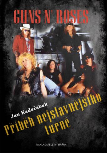 GUNS N ROSES: PRIBEH NEJSLAVNEJSIHO TURNE