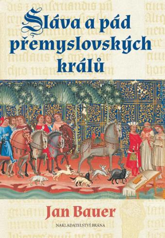 SLAVA A PAD PREMYSLOVSKYCH KRALU