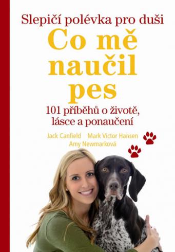 SLEPICI POLEVKA PRO DUSI - CO MNE NAUCIL PES