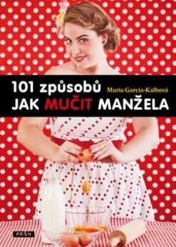 101 ZPUSOBU JAK MUCIT MANZELA