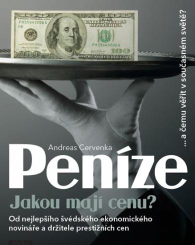 PENIZE - JAKOU MAJI CENU ?