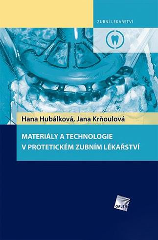 MATERIALY A TECHNOLOGIE V PROTETICKEM ZUBNIM LEKARSTVI
