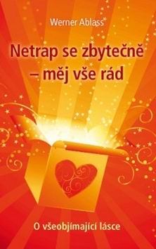 NETRAP SE ZBYTECNE - MEJ VSE RAD