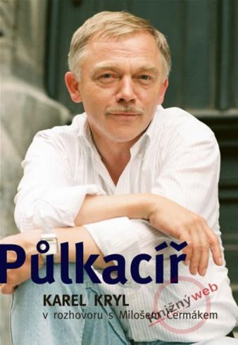 PULKACIR KAREL KRYL V ROZHOVORU S MILOSEM CERMAKEM