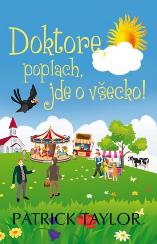 DOKTORE, POPLACH, JDE O VSECKO!