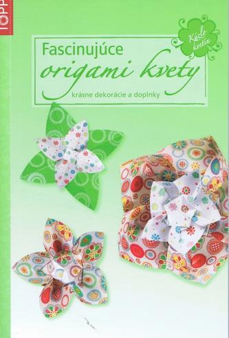 FASCINUJUCE ORIGAMI KVETY - TOPP