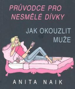 PRUVODCE PRO NESMELE DIVKY