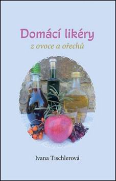 DOMACI LIKERY Z OVOCE A ORECHU