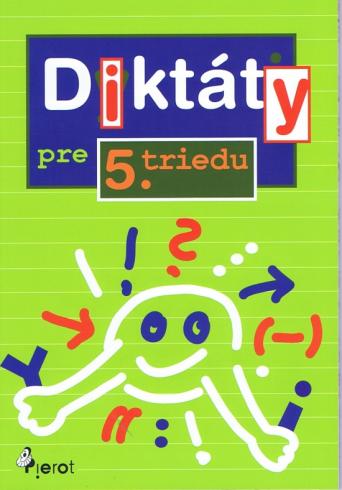 DIKTATY PRE 5. TRIEDU