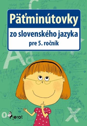 PATMINUTOVKY ZO SLOVENSKEHO JAZYKA PRE 5. ROCNIK