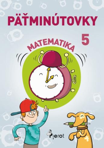 PATMINUTOVKY Z MATEMATIKY PRE 5. ROCNIK