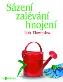 SAZENI, ZALEVANI, HNOJENI