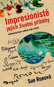 INPRESIONISTE JEJICH ZIVOTNI PRIBEHY