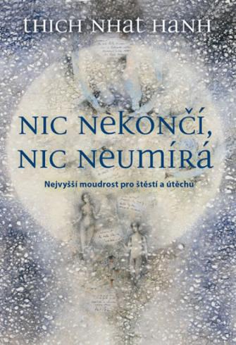 NIC NEKONCI, NIC NEUMIRA