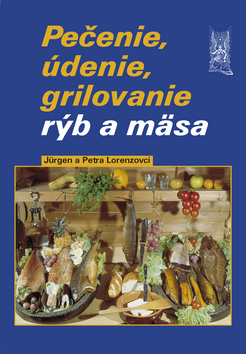 PECENIE, UDENIE, GRILOVANIE RYB A MASA