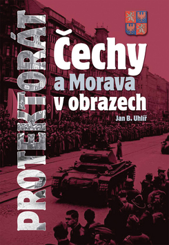 PROTEKTORAT CECHY A MORAVA V OBRAZECH