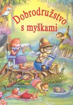 DOBRODRUZSTVO S MYSKAMI