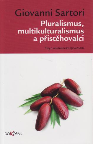 PLURALIZMUS, MULTIKULTURALIZMUS A PRISTEHOVALCI