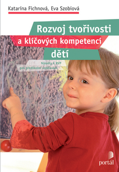 ROZVOJ TVORIVOSTI A KLICOVYCH KOMPETENCI DETI