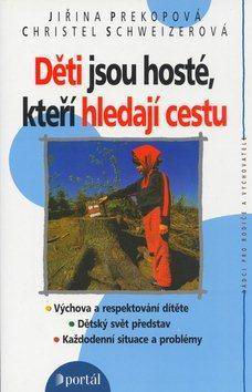 DETI JSOU HOSTE, KTERI HLEDAJI CESTU