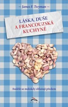 LASKA, DUSE A FRANCOUZSKA KUCHYNE